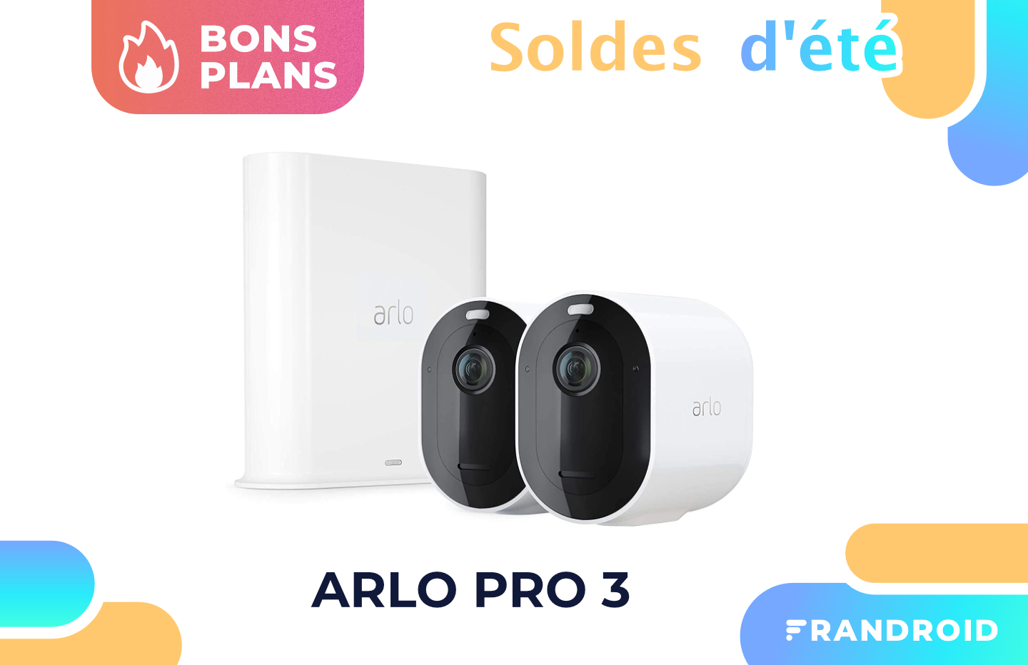 Promotion appliquée sur les Arlo Pro 3 pendant les soldes