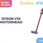 Dyson V10 Motorhead : cet aspirateur balai perd 50 euros pendant les soldes