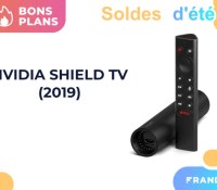 Nvidia Shield TV 2019 soldes ete 2021
