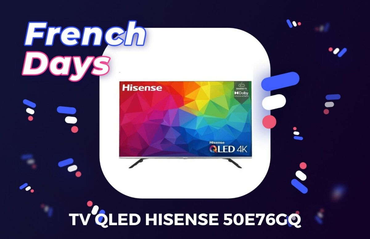 French Days TV QLED HISENSE 50E76GQ