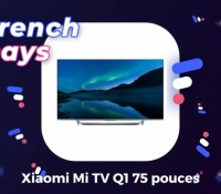 Xioaomi Mi TV Q1 75 pouces french days 2021 – 2