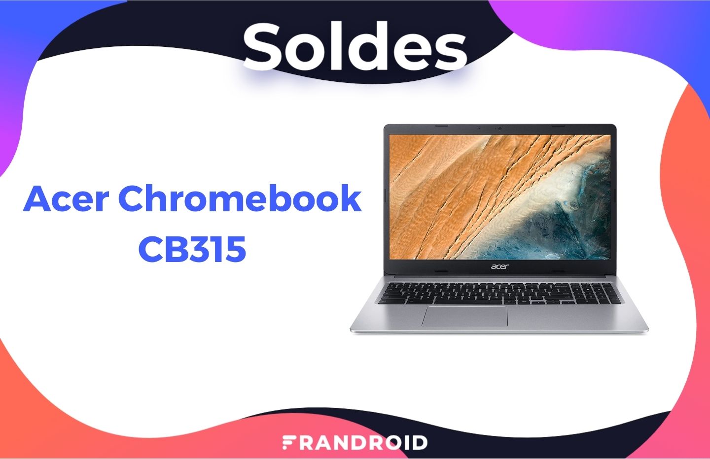 Acer CB315 : un Chromebook pratique et pas cher à moins de 230 euros