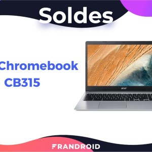 Acer CB315 : un Chromebook pratique et pas cher à moins de 230 euros