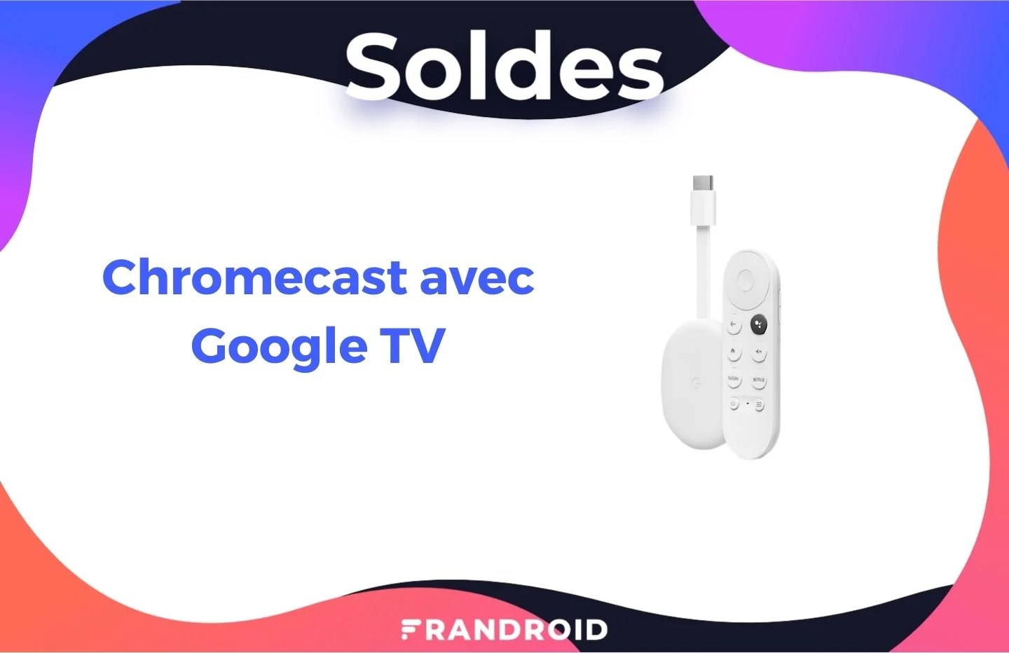 Chromecast : la version intégrant Google TV est à 55 euros pendant les soldes