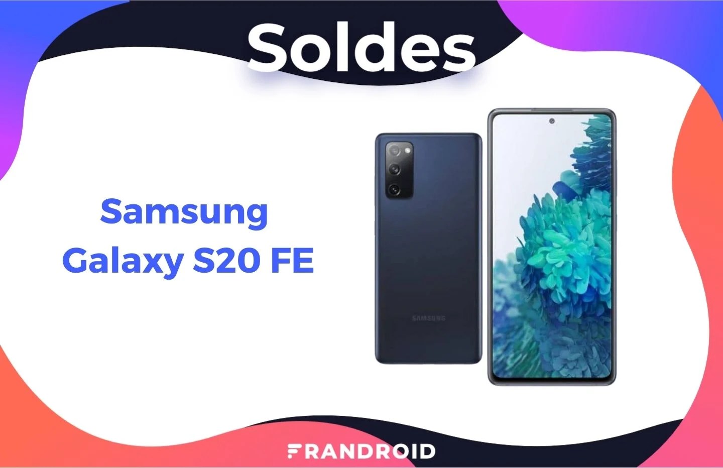 Le Samsung Galaxy S20 FE est de retour en forte promotion pour les soldes