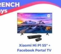 Xiaomi Mi P1 55 + Facebook Portal TV  French Days 2022