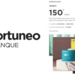 Ouvrir un compte bancaire chez Fortuneo peut vous rapporter jusqu’à 150 € Ouvrir un compte bancaire chez Fortuneo peut vous rapporter jusqu’à 150 €