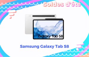 La récente Samsung Galaxy Tab S8 et son stylet sont déjà en promotion pour les soldes