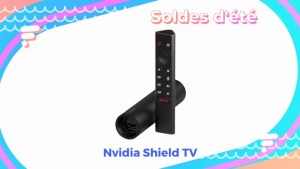 Grâce aux soldes, l’excellente Nvidia Shield TV est à un super prix