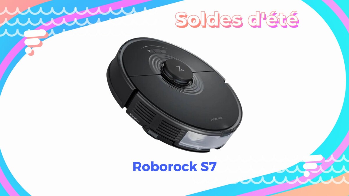 Roborock S7 — Soldes d&rsquo;été 2022