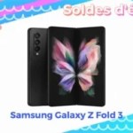 Avec 600 € de réduction, le Samsung Galaxy Z Fold 3 est très intéressant grâce aux soldes