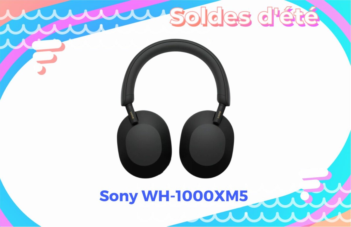 Sony WH-1000XM5  — Soldes d&rsquo;été 2022