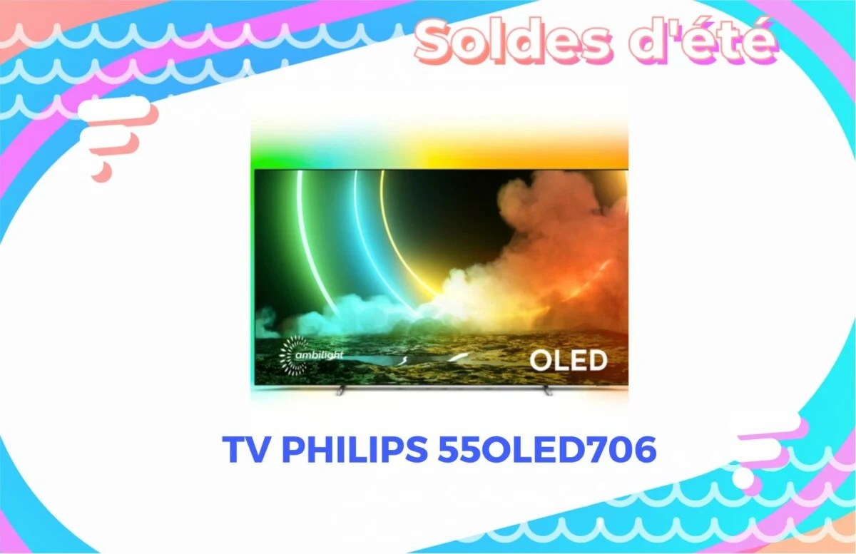 TV PHILIPS 55OLED706 — Soldes d&rsquo;été 2022