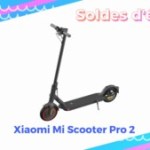 La Fnac profite des soldes pour baisser le prix de la Xiaomi Mi Scooter Pro 2