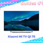 Pour les soldes d’été, le TV QLED 75 pouces de Xiaomi est à son meilleur prix