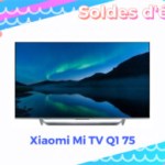 Pour les soldes d’été, le TV QLED 75 pouces de Xiaomi est à son meilleur prix Pour les soldes d’été, le TV QLED 75 pouces de Xiaomi est à son meilleur prix