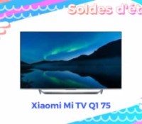 Xiaomi Mi TV Q1 75 Soldes été 2022