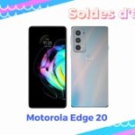 Le Motorola Edge 20 (144 Hz) est presque à moitié prix pour les soldes