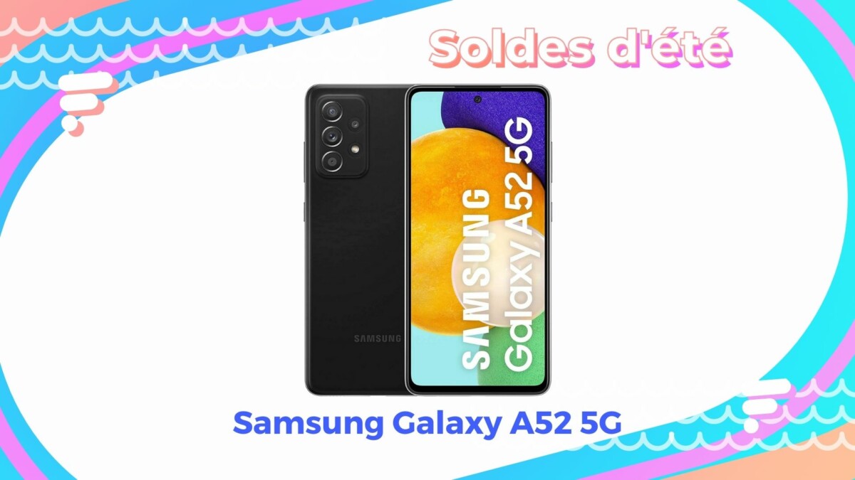 Samsung Galaxy A52 5G— Soldes d&rsquo;été 2022
