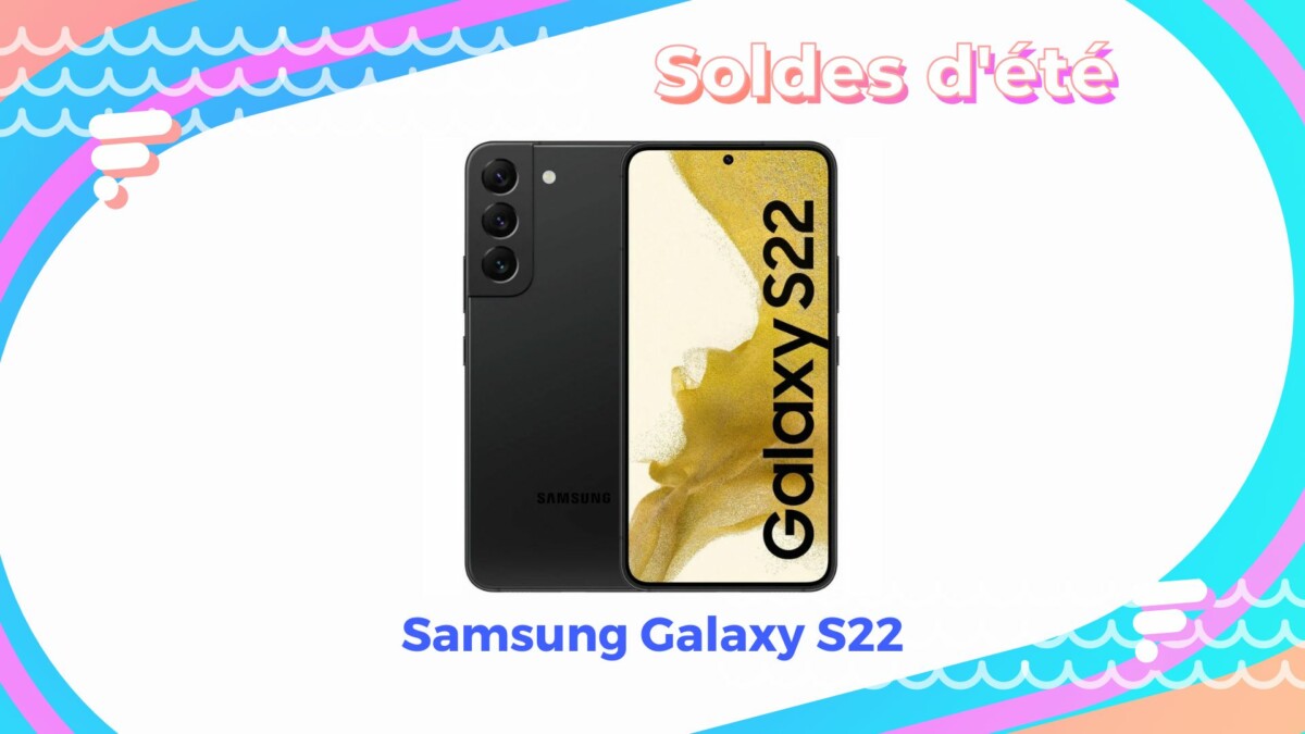 Samsung Galaxy S22 — Soldes d&rsquo;été 2022
