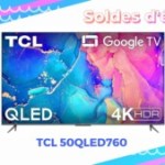En solde, le nouveau TV TCL QLED 50 pouces avec Google TV tombe à 413 € seulement
