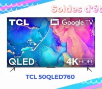 TCL 50QLED760   — Soldes d’été 2022