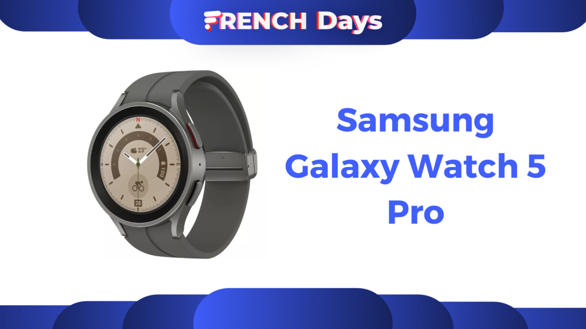 Galaxy Watch 5 Pro French Days 2022