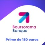 Une prime de 150 € est à obtenir ce week-end en ouvrant un compte chez Boursorama Banque