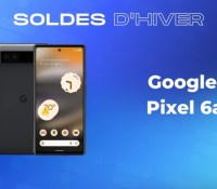 Google  Pixel 6a soldes hiver 2023