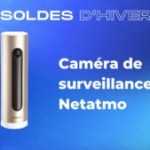 Cette caméra de surveillance Netatmo est à moitié prix pendant les soldes