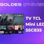 Le TV TCL 55C835 Mini LED est 20 % moins cher pendant les soldes d’hiver