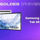 La Samsung Galaxy Tab S8 Plus devient bien plus accessible juste avant la fin des soldes