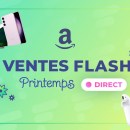 Amazon Ventes Flash : le direct des meilleures offres de ce Prime Day du printemps