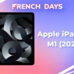 L’iPad Air M1 (2022) ne résiste pas aux French Days et coûte 210 € de moins