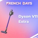 Dyson V11 Extra : ce puissant balai aspirateur coûte 100 € de moins pour le dernier jour des French Days