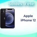 Les soldes d’été font fondre le prix de l’iPhone 12 (64 Go) de plus de 200 €