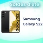 Samsung Galaxy S22 : cet ancien fleuron chute à prix totalement fou pendant les soldes Samsung Galaxy S22 : cet ancien fleuron chute à prix totalement fou pendant les soldes