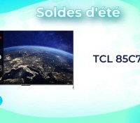 TCL 85C731  — Soldes d’été 2023