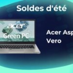 Acer Aspire Vero 14 : ce PC portable écoresponsable coûte moins de 500 € pendant les soldes