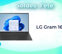 LG Gram 16 soldes d’été
