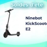 Ninebot KickScooter E2 : les soldes fait baisser le prix de cette trottinette abordable