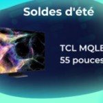 Le TV haut de gamme TCL 55MQLED87 perd 600 euros de son prix Le TV haut de gamme TCL 55MQLED87 perd 600 euros de son prix