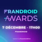 Notez dans vos agendas les Frandroid Awards ! // Source : Adèle Foehrenbacher - Frandroid
