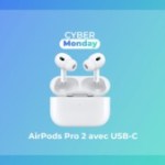Les AirPods Pro 2 USB-C ont droit à leur meilleure promotion pour le Cyber Monday