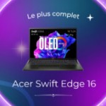 Le meilleur PC portable de 2023 est l’Acer Swift Edge 16 – Frandroid Awards 2023