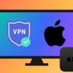 VPN sur Apple TV : voici la liste des services disponibles