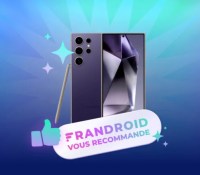 Recommandation_Frandroid - Galaxy s24 Ultra