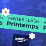 Amazon Ventes Flash Printemps 2024