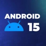 Mise à jour Android 15 : smartphones compatibles, nouveautés, dates… Tout ce que l’on sait