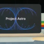 Le Project Astra de Google montre le futur de la recherche multimodale… et le présent d’OpenAI